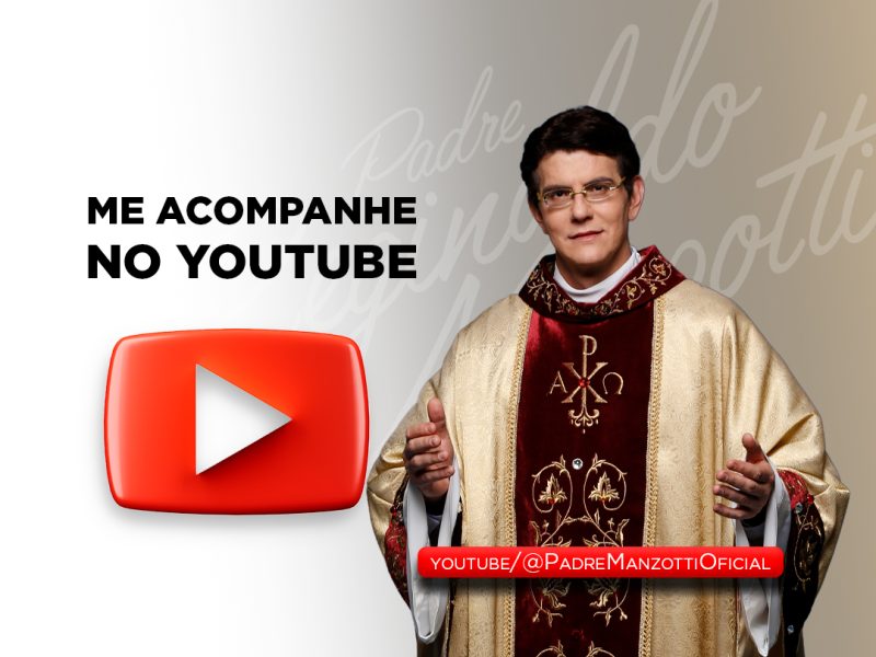 Você sabia que é possível acompanhar diariamente o Padre Reginaldo Manzotti pelo YouTube?